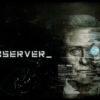 Observer: system redux avrà il 20% in più di gameplay rispetto all’originale