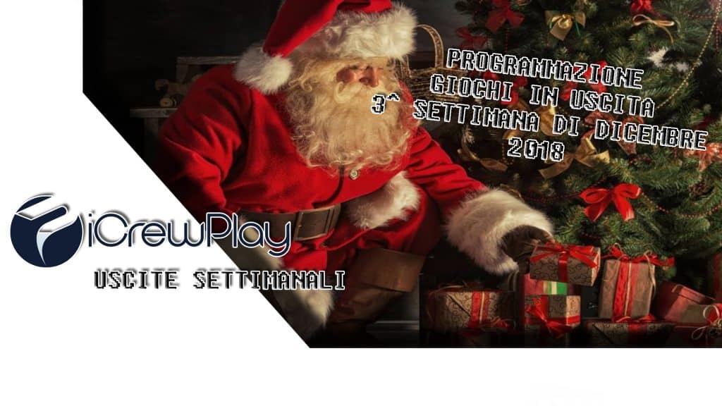 Giochi in uscita dal 17 al 23 dicembre 2018 Uscite settimanali 3^ settimana dicembre 2018