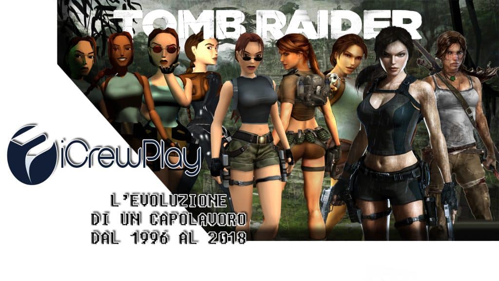 Tomb raider: l'evoluzione di un capolavoro rimasto tale nel tempo Tomb raider