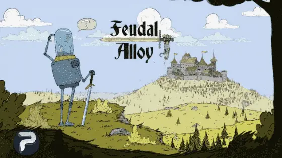 Feudal Alloy provato per te