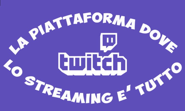 Twitch, dove lo streaming è tutto