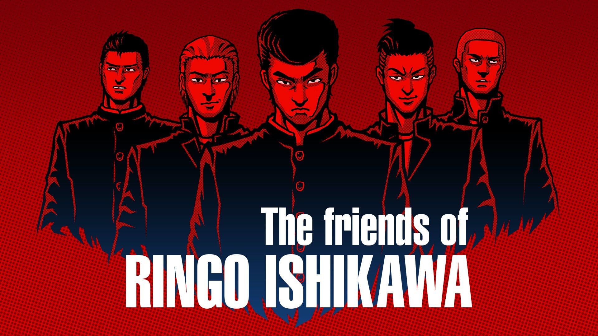 The friends of Ringo Ishikawa