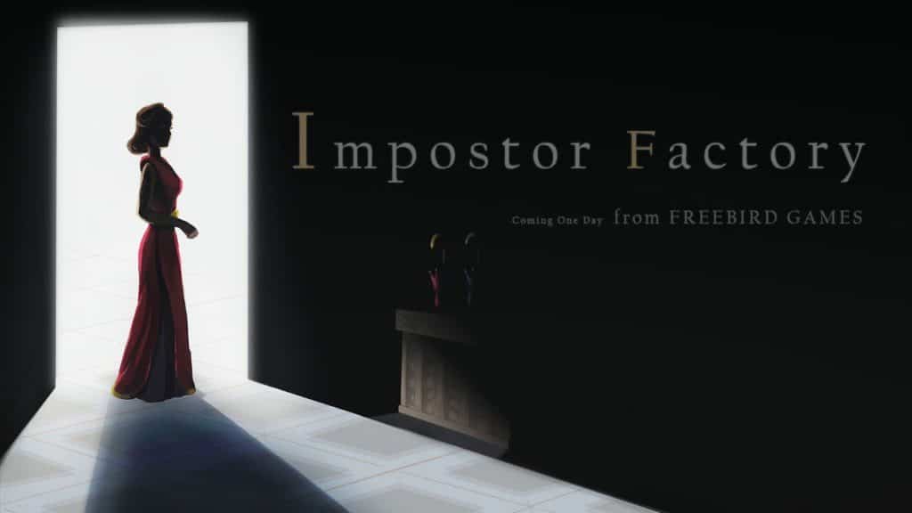 Ecco impostor factory: il nuovo titolo degli autori del bellissimo to the moon Impostor factory
