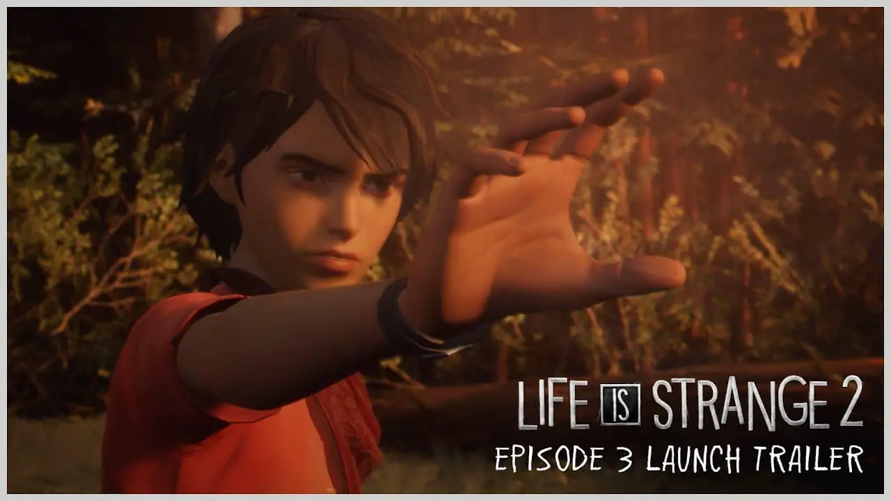 Life is Strange 2 Episodio 3 trailer video ufficiale episode 3 LiS 2