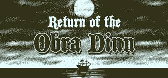 Return of the Obra Dinn