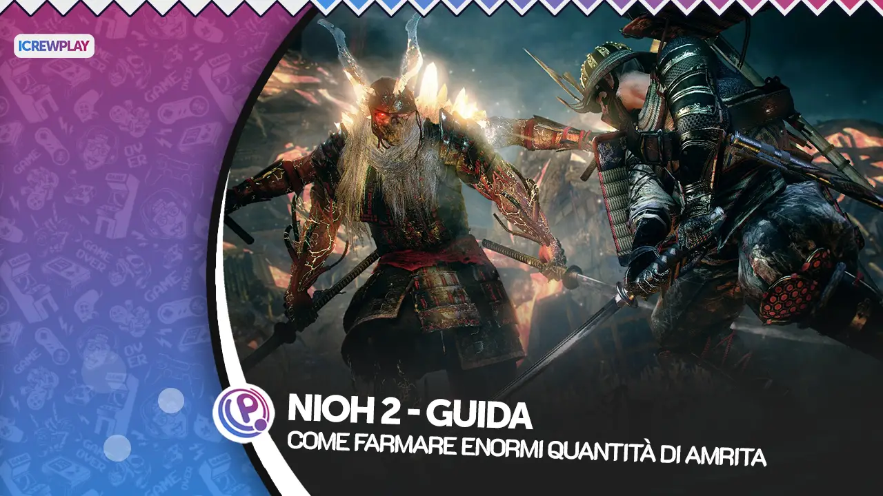 Nioh 2, Nioh 2 Farmare Amrita, Nioh 2 Amrita Farming Spot, Nioh 2 PlayStation 4, Nioh 2 Trucchi