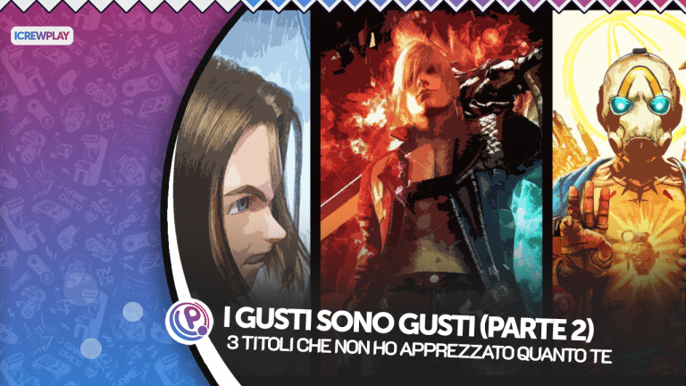 I gusti sono gusti: 3 videogiochi che non ho apprezzato quanto te