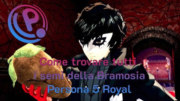 Persona 5 royal, come trovare i semi della bramosia