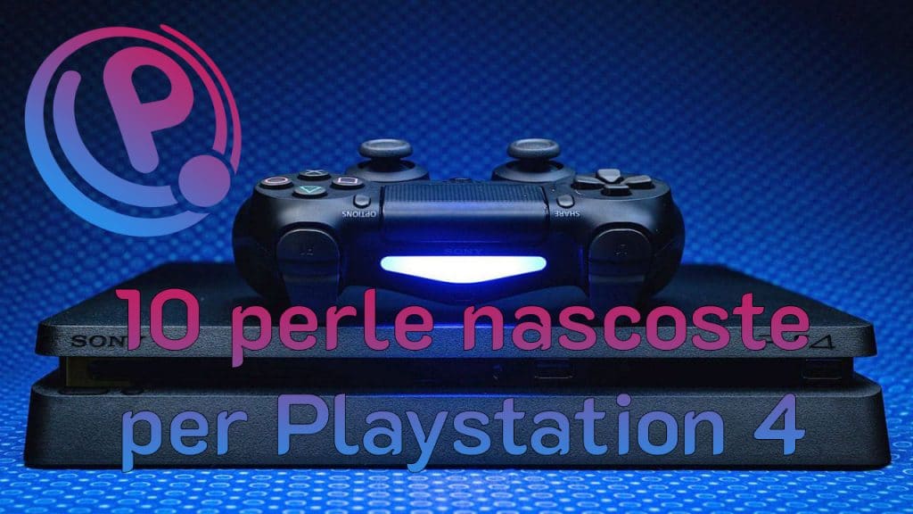 10 perle nascoste per playstation 4 10 perle nascoste per playstation 4