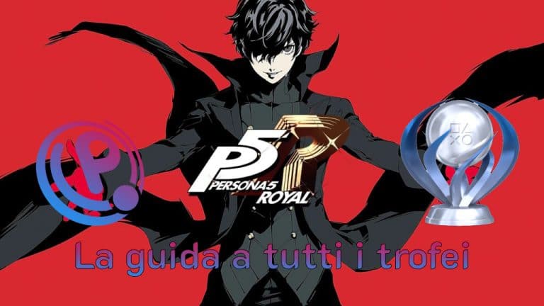 Persona 5 royal: la guida a tutti i trofei del gioco