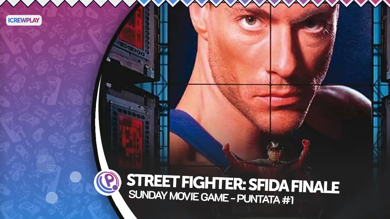 Sunday Movie Game - Street Fighter: Sfida Finale - Puntata #1