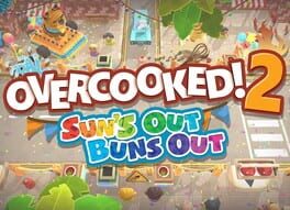 Overcooked! 2: Sun's Out Buns Out