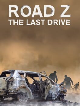 Road Z : The Last Driv