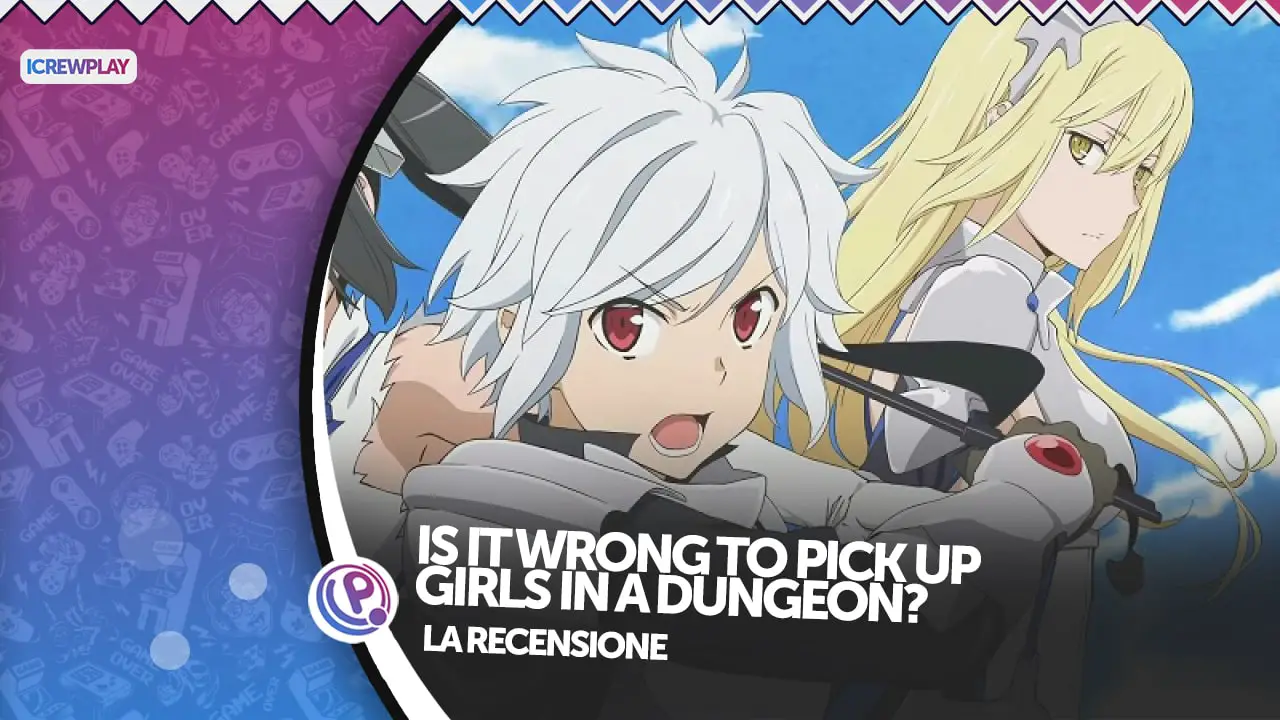 Is it Wrong to Pick Up Girls in a Dungeon? la recensione