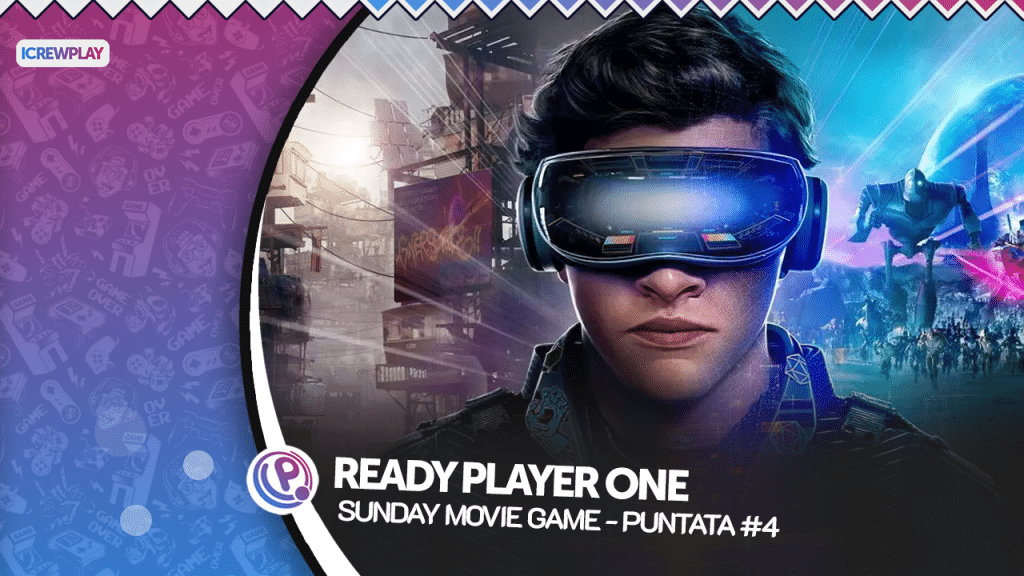 Sunday movie game – ready player one – puntata #4 Ready player one