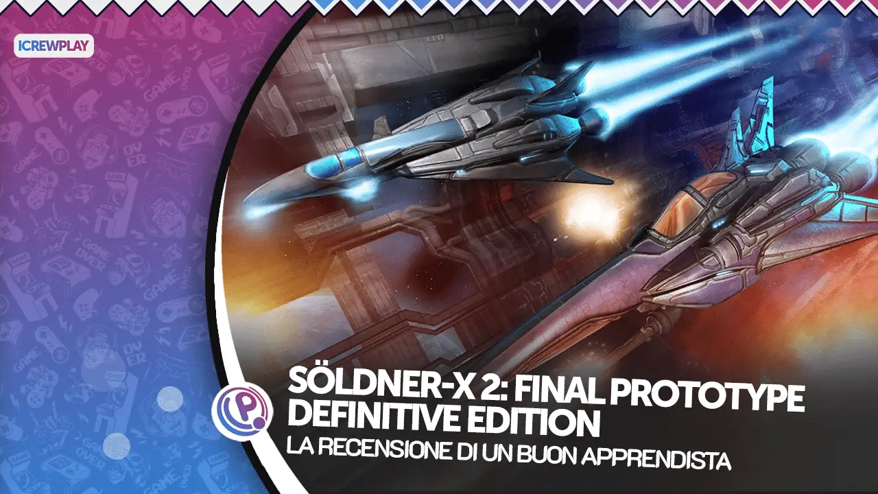 Söldner-X 2, Söldner-X 2: Final Prototype, Söldner-X 2: Final Prototype Definitive Edition, Recensione Söldner-X 2: Final Prototype, Söldner-X 2: Final Prototype Review