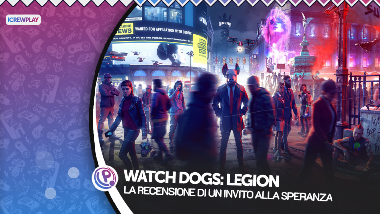 Watch dogs: legion – la recensione di un invito alla speranza