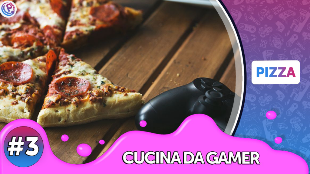 Cibo da gamer #3: la pizza Pizza e videogiochi