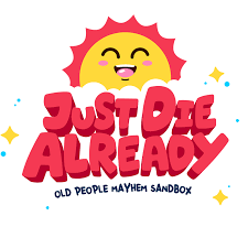 Just Die Already