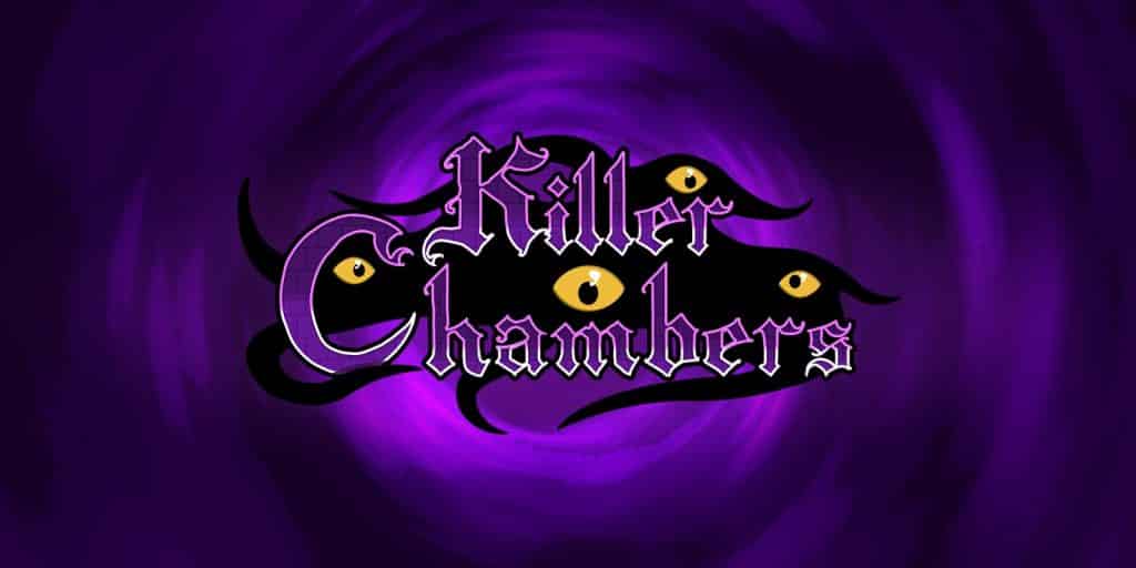 Killer chambers