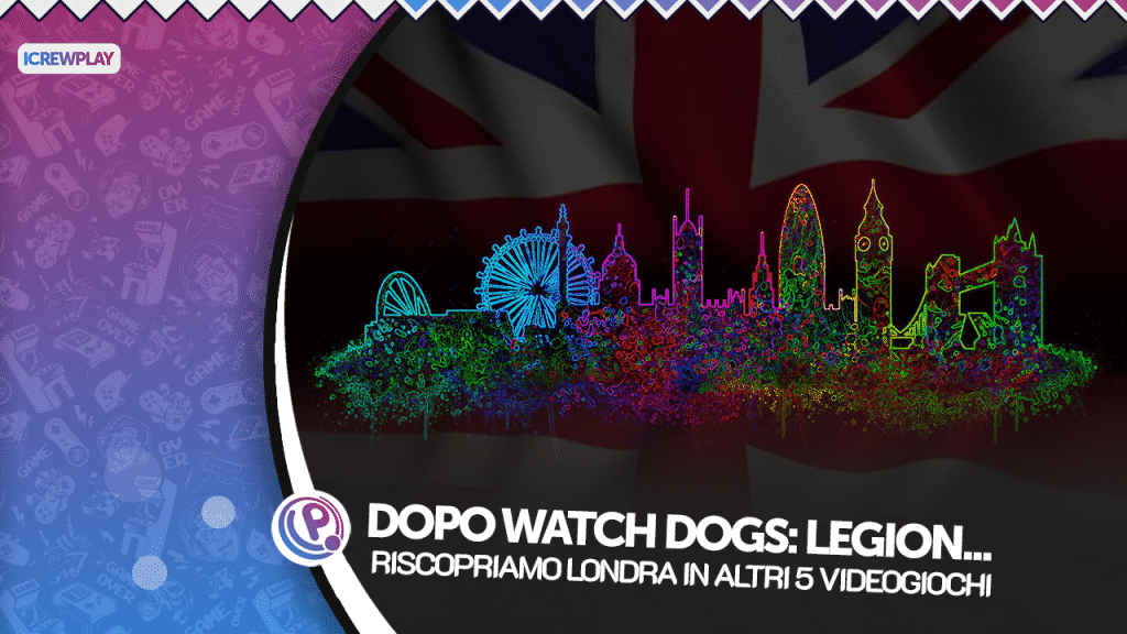 Londra, watch dogs: legion, assassin's creed: syndicate, amnesia: a machine for pigs, londra videogiochi