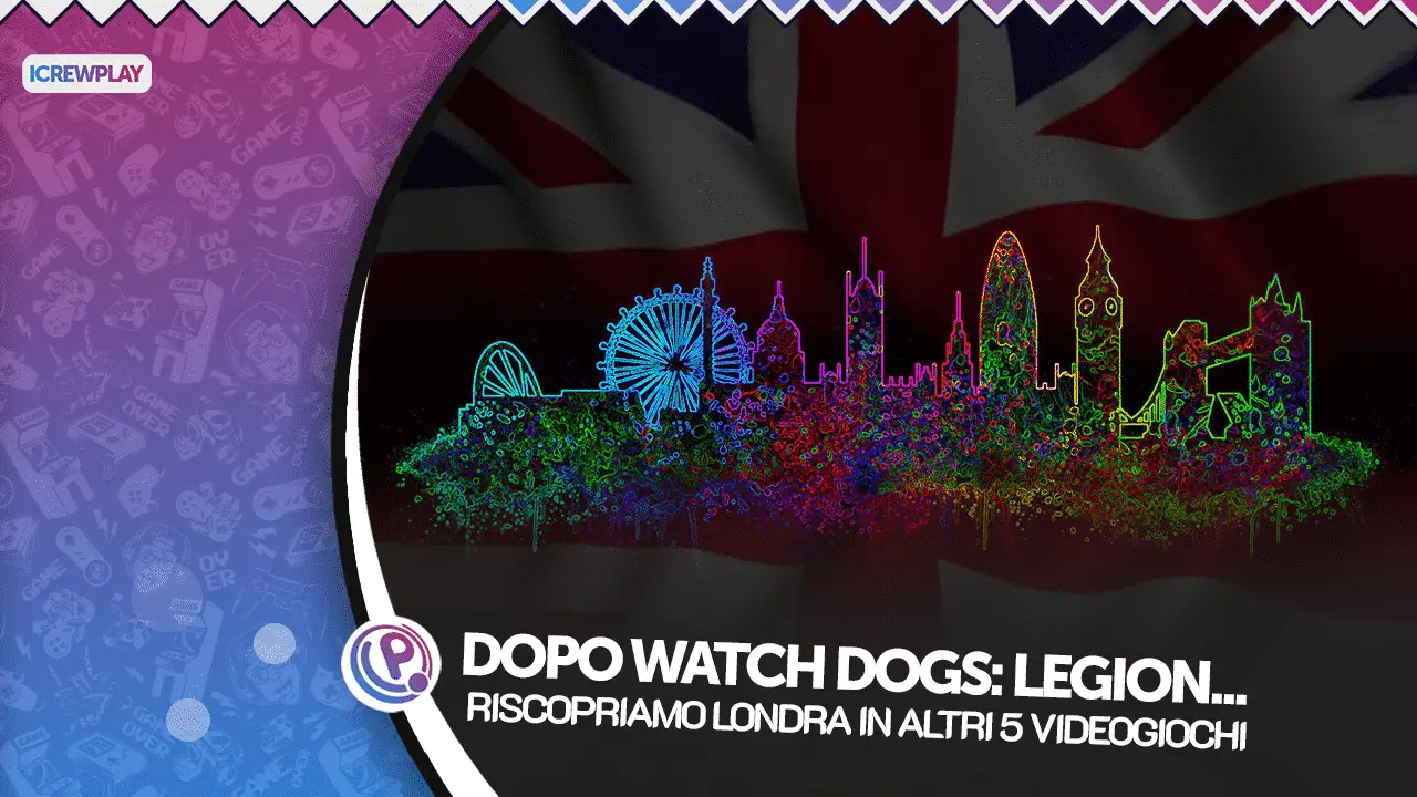 Londra, Watch Dogs: Legion, Assassin's Creed: Syndicate, Amnesia: A Machine for Pigs, Londra Videogiochi