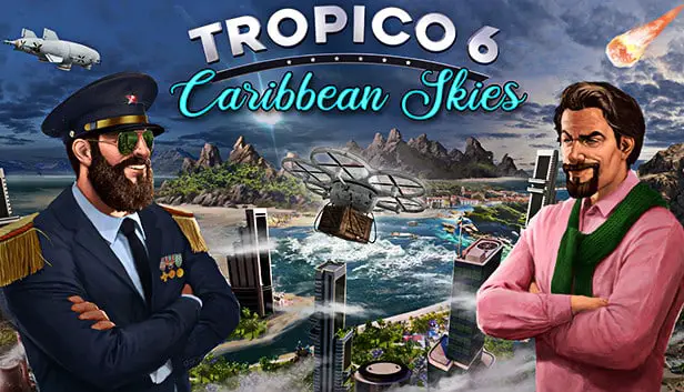 Tropico 6 Caribbean Skies