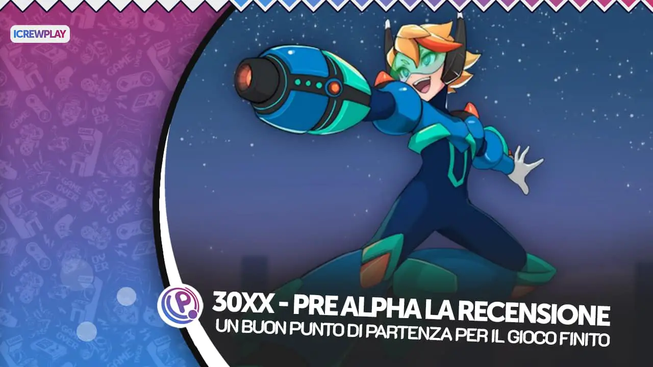 30XX pre alpha recensione di un'anteprima che fa ben sperare