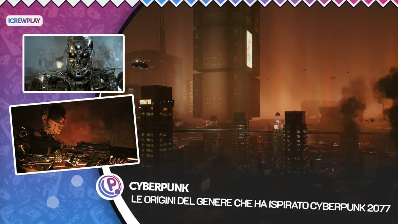 Cyberpunk: le origini del genere che ha ispirato Cyberpunk 2077