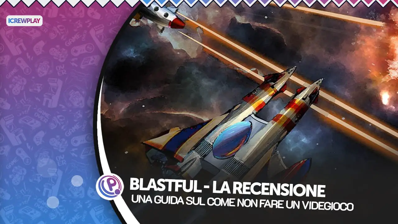 Blastful la recensione di un titolo che non vale i tuoi soldi 6