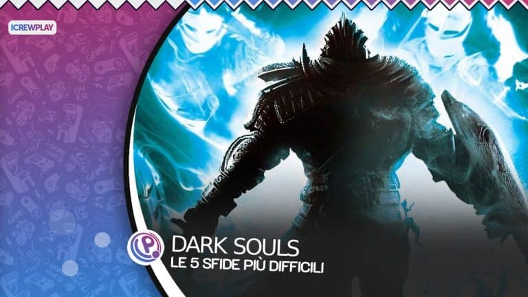 Dark souls: le 5 sfide più difficili