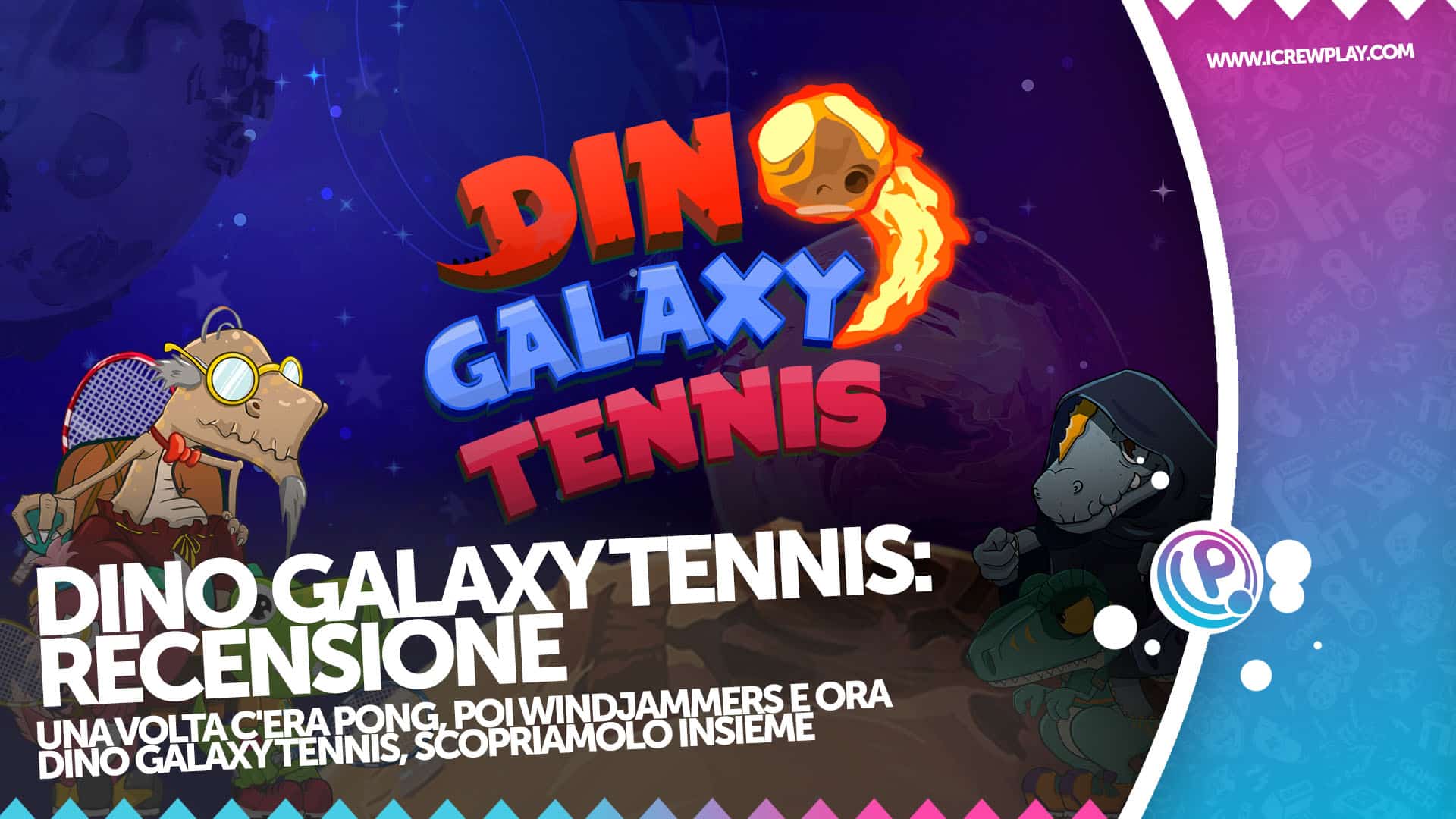 Dino Galaxy Tennis Recensione