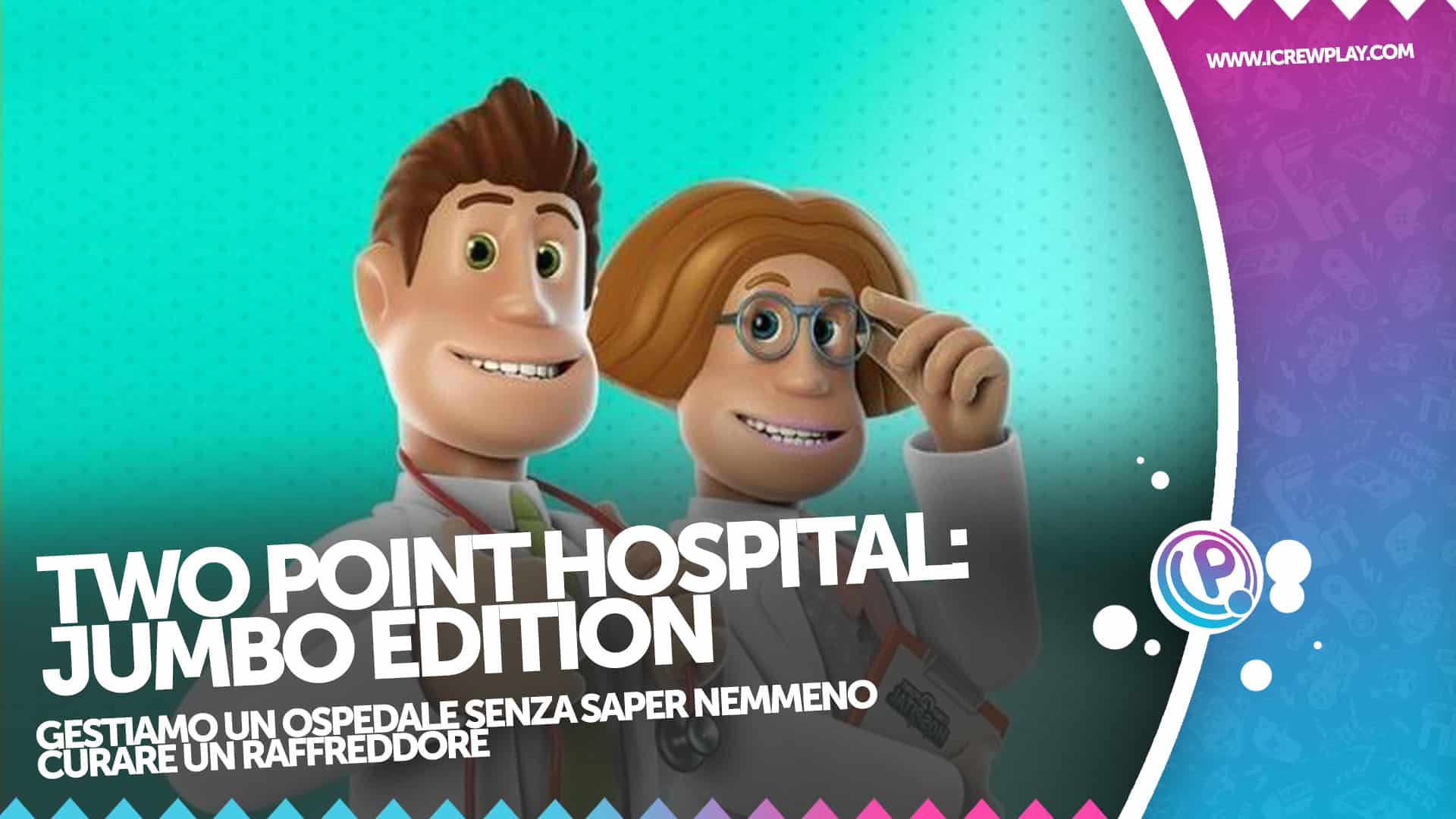 Two Point Hospital: Jumbo Edition la recensione