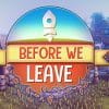 Before we leave è disponibile su playstation 4 e playstation 5