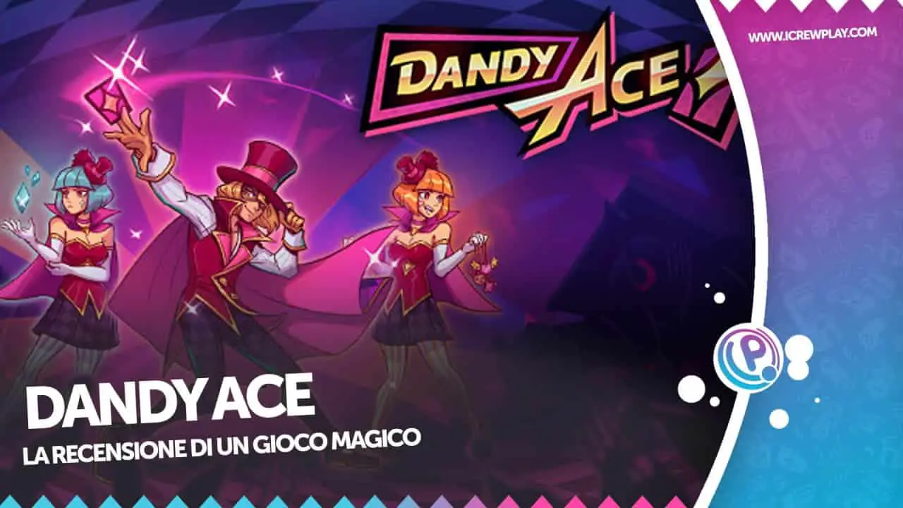 Dandy Ace, la recensione