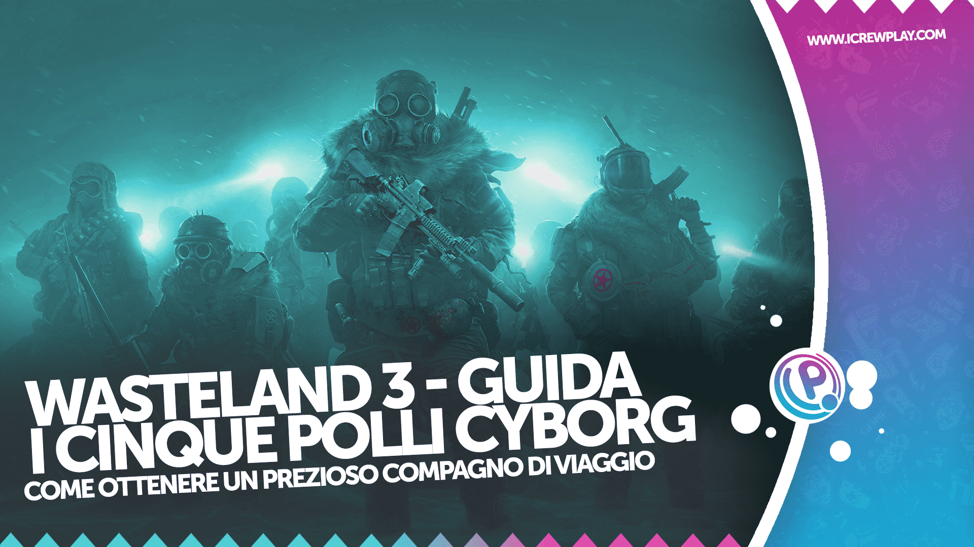 Wasteland 3, Wasteland 3 Polli Cyborg, Wasteland 3 Compagni Animali, Wasteland 3 Guida, Wasteland 3 Trailer