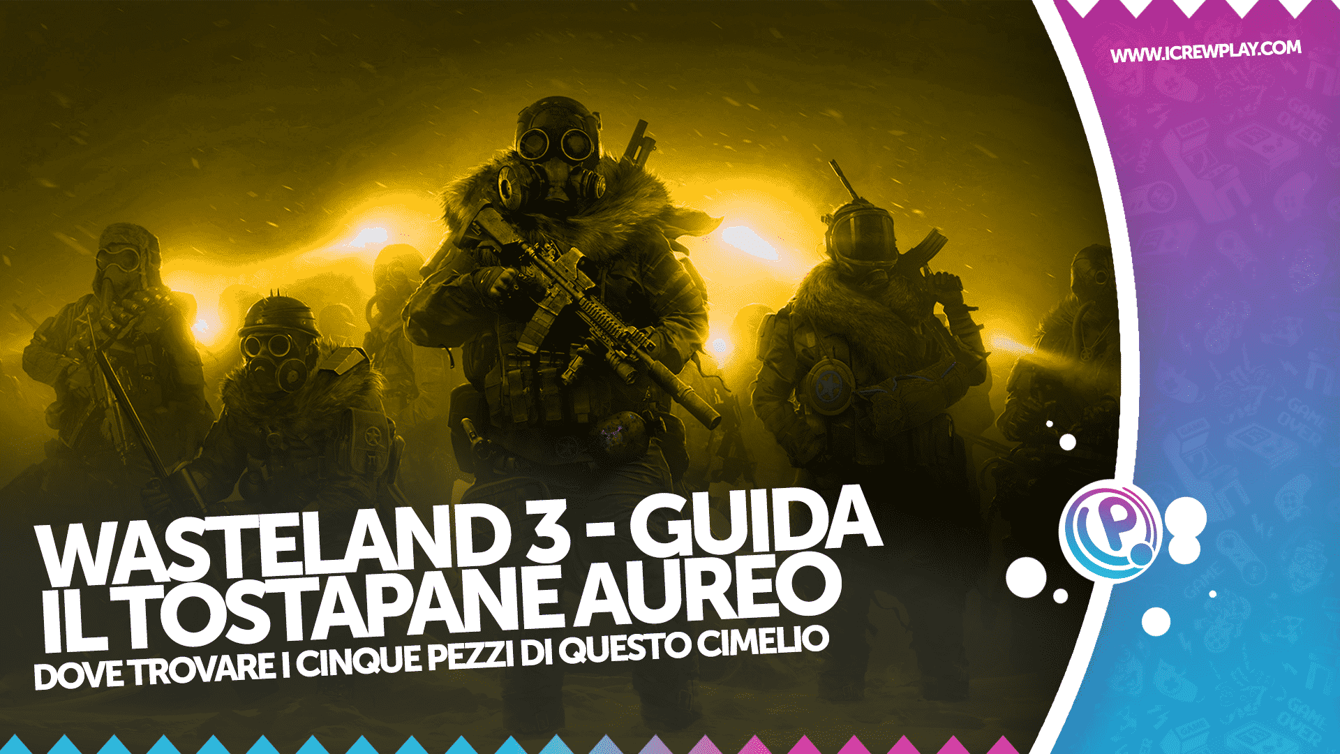 Wasteland 3, Wasteland 3 Tostapane Oro, Wasteland 3 Tostapane Dorato, Wasteland 3 Guida, Wasteland 3 Pezzi Tostapane