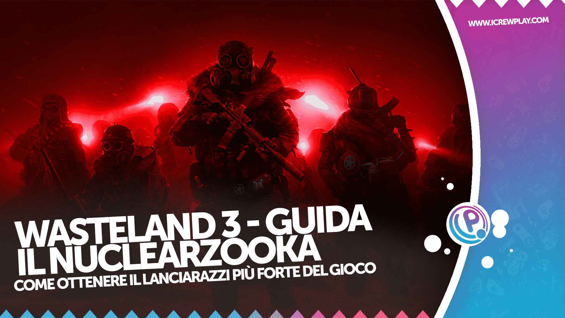 Wasteland 3, Wasteland 3 Nuclearzooka, Wasteland 3 Testate Nucleari, Wasteland 3 Guida, Wasteland 3 Armi Migliori