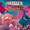 Trigger witch la nostra recensione!