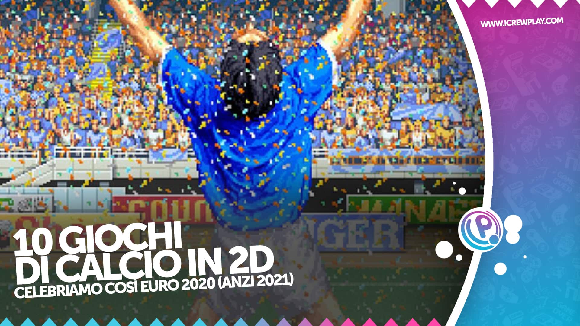 Top 10 giochi di calcio in 2D, per celebrare Euro 2020