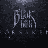 Bleak Faith Forsaken