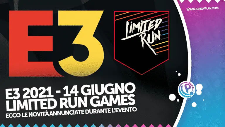 E3 2021, Limited Run Games, E3 2021 Limited Run Games, Annunci Limited Run Games, Giochi Limited Run