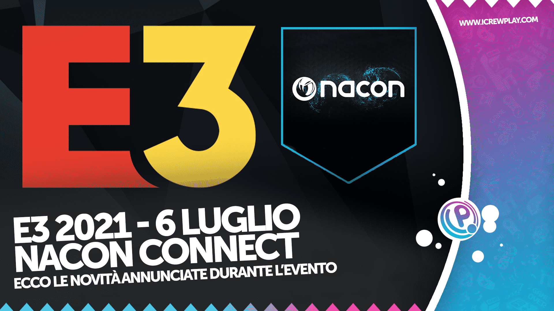 E3 2021, Nacon Connect, E3 2021 Nacon Connect, Nacon Connect Annunci, Giochi Nacon Connect