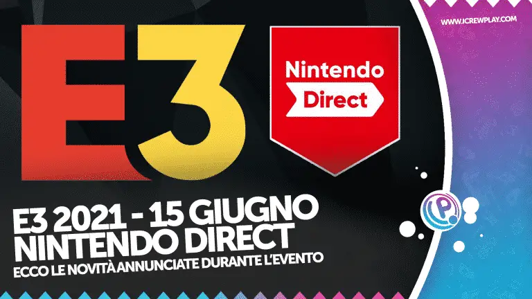 E3 2021, Nintendo Direct, E3 2021 Nintendo, Annunci E3 Nintendo, Trailer Nintendo Direct
