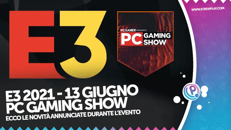 E3 2021, PC Gaming Show, E3 2021 PC Gaming Show, PC Gaming Show Annunci, Trailer PC Gaming Show
