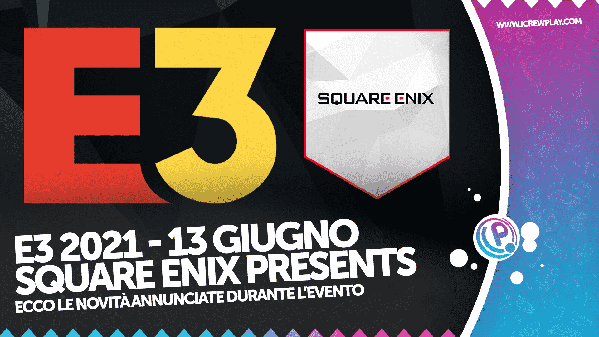 E3 2021, Square Enix, E3 2021 Square Enix, Square Enix Presents Annunci, Trailer Square Enix
