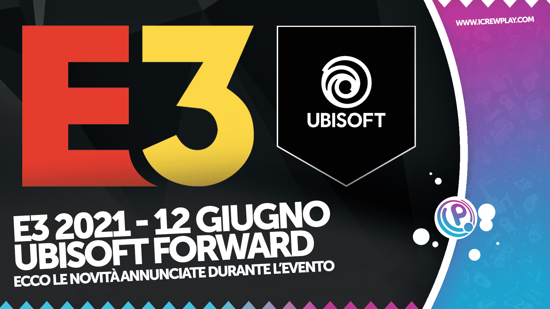 E3 2021, Ubisoft Forward, E3 2021 Ubisoft Forward, Ubisoft Forward Annunci, Trailer Ubisoft Forward