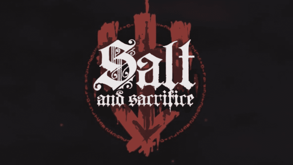 Salt and sacrifice