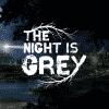 The Night is Grey