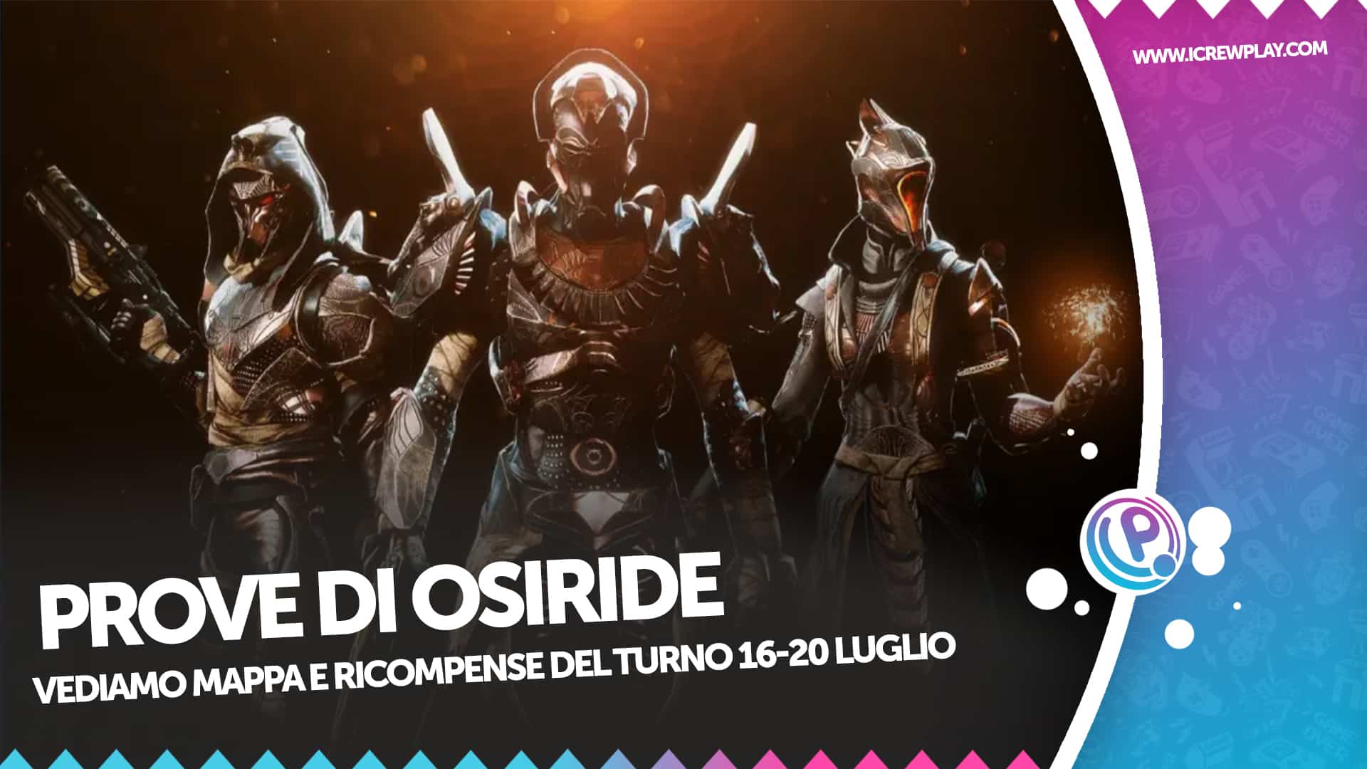 Destiny 2: Prove di Osiride mappa e ricompense 16-20 luglio 4